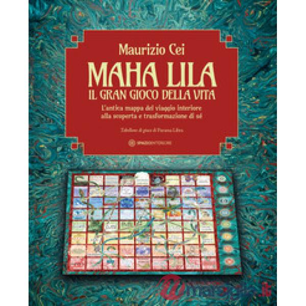 Maha Lila. Il gran gioco della vita. L'antica mappa del viaggio interiore alla scoperta e trasformazione di sé