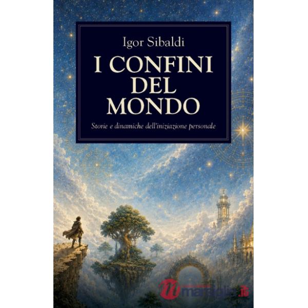 I confini del mondo. Storie e dinamiche dell'iniziazione personale