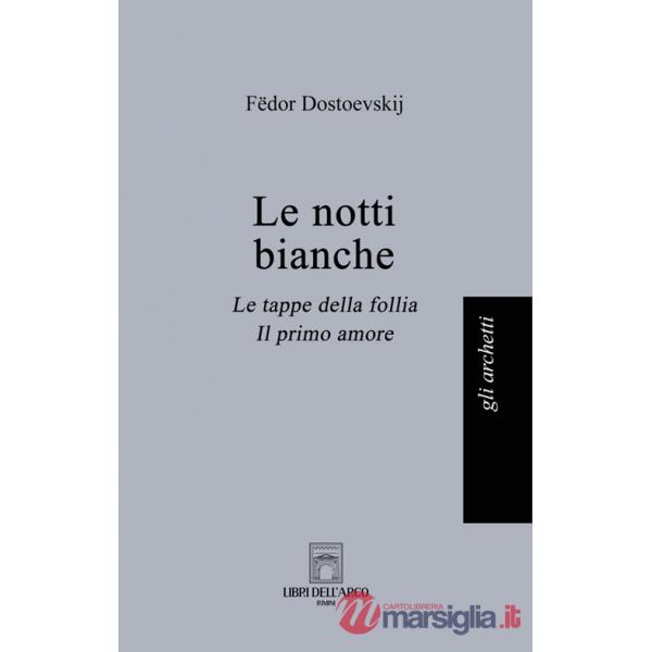 Notti bianche-Le tappe della follia-Il primo amore (Le)
