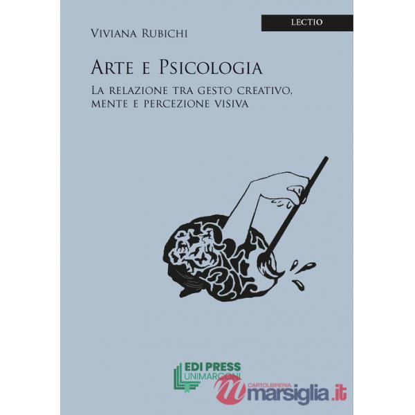 Arte e psicologia. La relazione tra gesto creativo, mente e percezione visiva