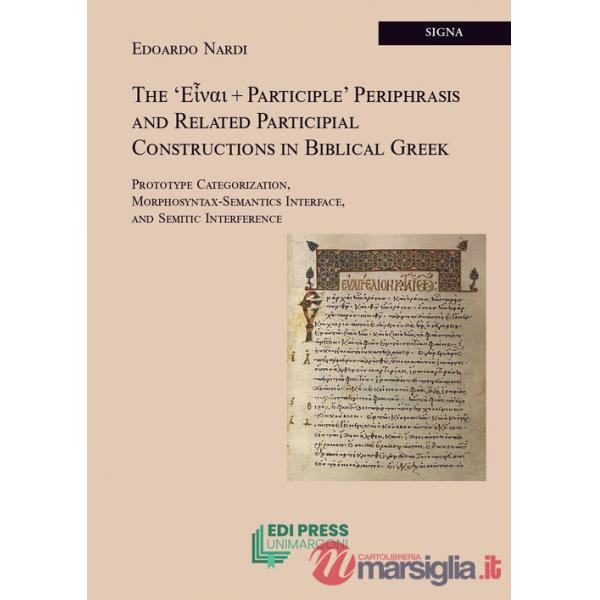 'E?nai + participle' periphrasis and related participial constructions in biblical greek. Prototype categorization, morphosyntax