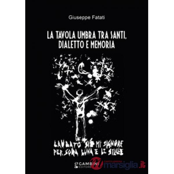 La tavola umbra tra santi, dialetto e memoria