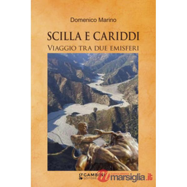 Scilla e Cariddi. Viaggio tra due emisferi