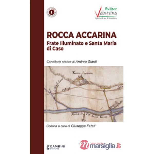 Rocca Accarina. Frate Illuminato e Santa Maria di Caso