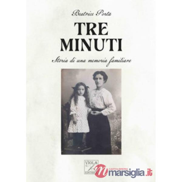 Tre minuti. Storia di una memoria familiare