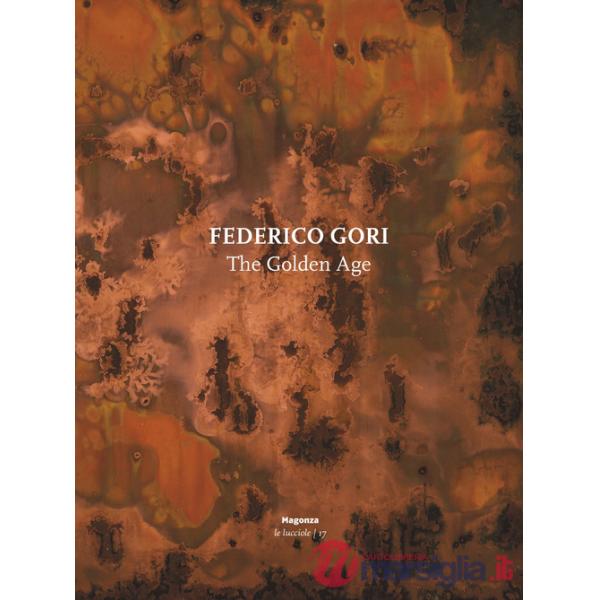 Federico Gori. The golden age. Ediz. italiana e inglese