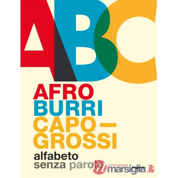 Afro Burri Capogrossi. Alfabeto senza parole. Ediz. italiana e inglese