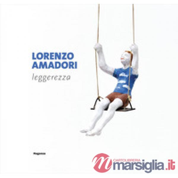 Lorenzo Amadori. Leggerezza
