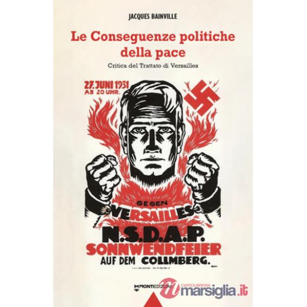 Conseguenze politiche della pace. Critica del Trattato di Versailles (Le)