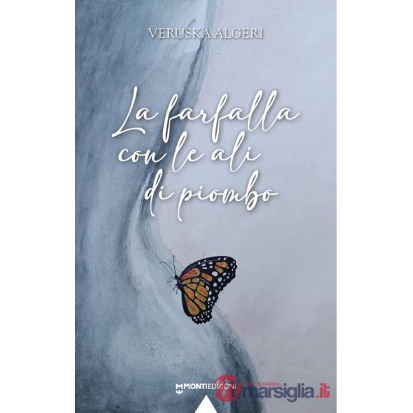 Farfalla con le ali di piombo (La)