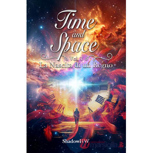Nascita di un regno. Time and space (La). Vol. 1