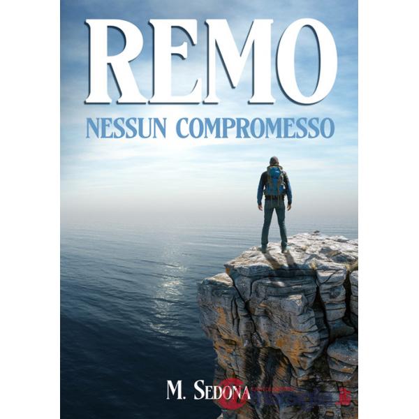 Remo. Nessun compromesso