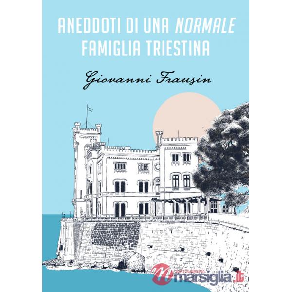 Aneddoti di una normale famiglia triestina