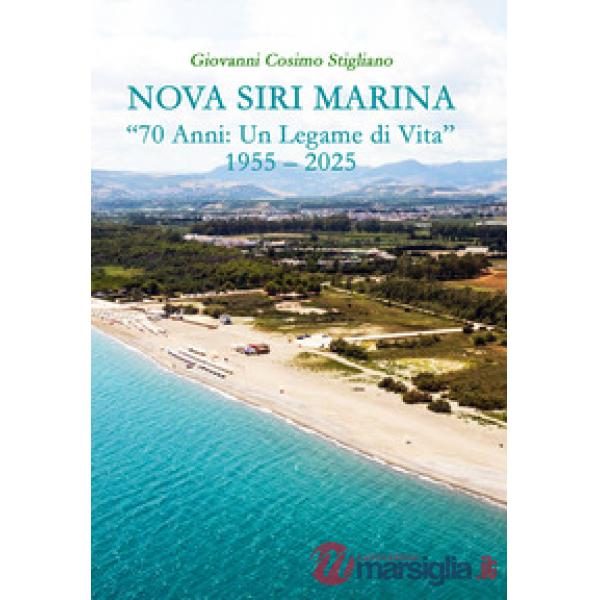 Nova Siri Marina. «70 anni: un legame di vita» 1955-2025