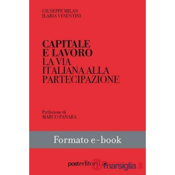 Capitale e lavoro. La via italiana alla partecipazione