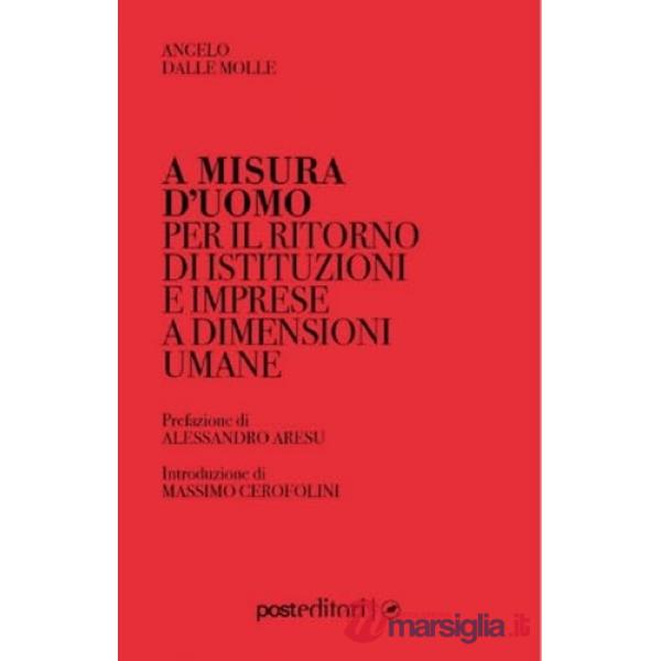 A misura d'uomo. Per il ritorno di istituzioni e imprese a dimensioni umane
