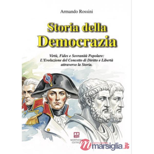 Storia della democrazia. Virtù, fides e sovranità popolare: L'evoluzione del concetto di diritto e libertà attraverso la storia