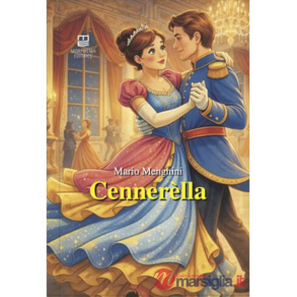 Cennerèlla. Scatafàola trasposta in vernacolo ternano da Mario Menghini... come j'è parzu e piaciutu