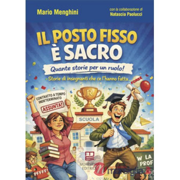 Il posto fisso è sacro. Quante storie per un ruolo! Storie di insegnanti che ce l'hanno fatta... (forse)