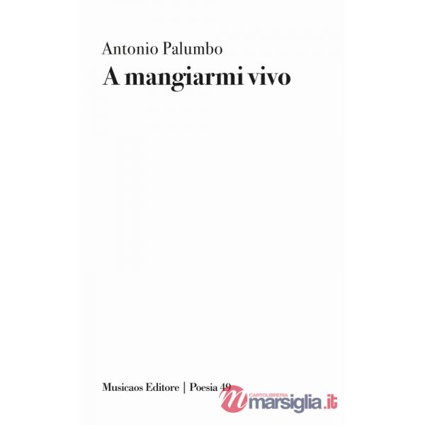 A mangiarmi vivo