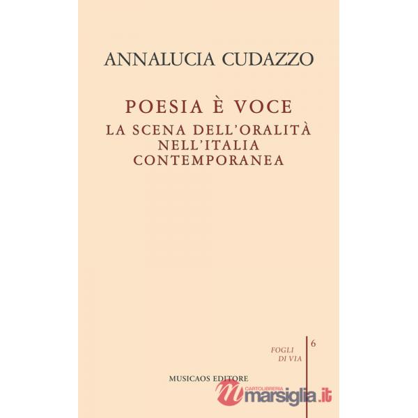 Poesia è voce. La scena dell'oralità nell'Italia contemporanea