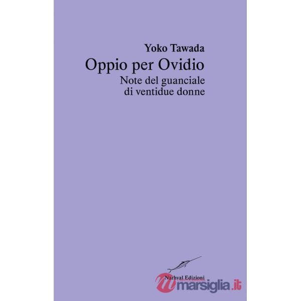 Oppio per Ovidio. Note del guanciale di ventidue donne