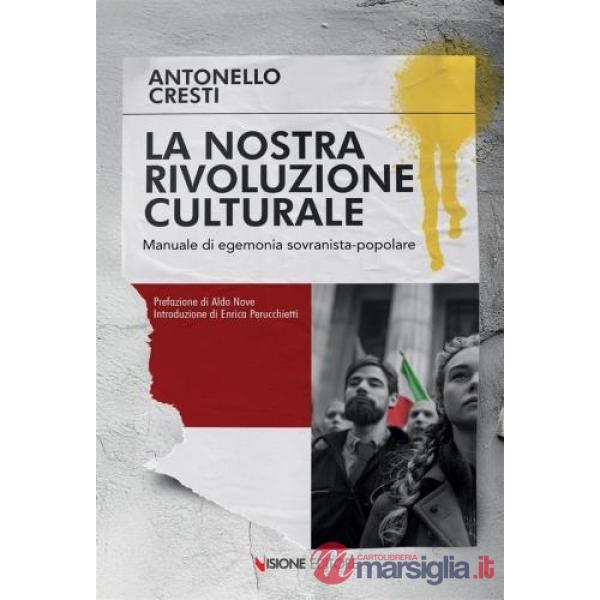La nostra rivoluzione culturale. Manuale di egemonia sovranista-popolare