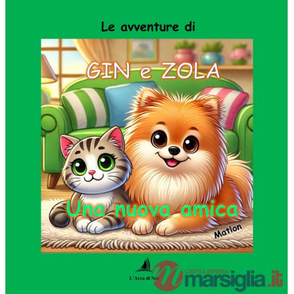 Nuova amica. Le avventure di Gin e Zola. Ediz. a colori (Una)