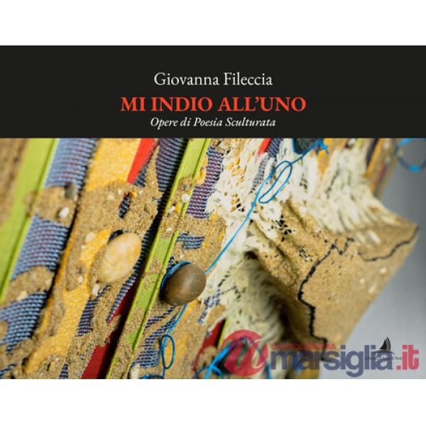 Mi indio all'uno. Opere di poesia sculturata