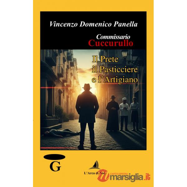 Prete, il pasticciere e l'artigiano. Commissario Cuccurullo (Il)