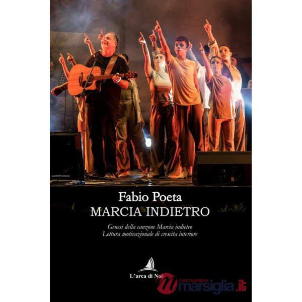Marcia indietro. Genesi della canzone «Marcia indietro». Lettura motivazionale di crescita interiore