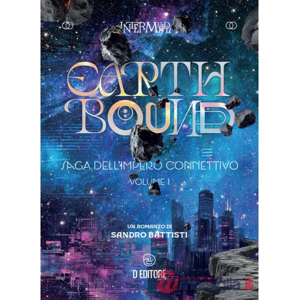 Earthbound. Saga dell'Impero Connettivo. Vol. 1