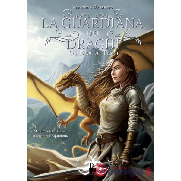 Eroi dei tempi. La guardiana dei draghi (Gli). Vol. 5