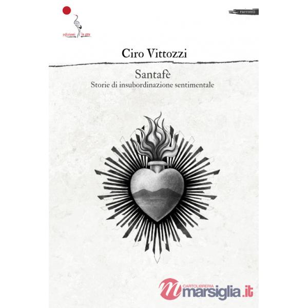 Santafè. Storie di insubordinazione sentimentale