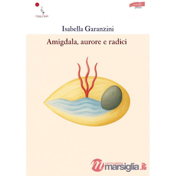 Amigdala, aurore e radici