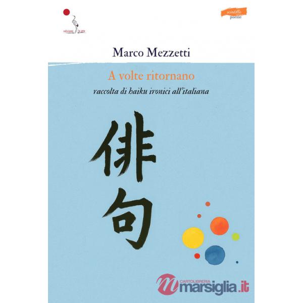 A volte ritornano. Raccolta di haiku ironici all'italiana