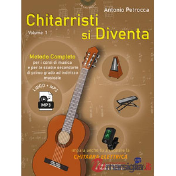 Chitarristi si diventa. Metodo. Vol. 1