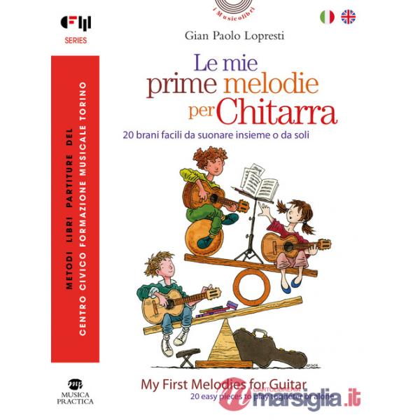 Mie prime melodie per chitarra. 20 brani facili da suonare insieme o da soli-My first melodies for guitar. 20 easy pieces to pla