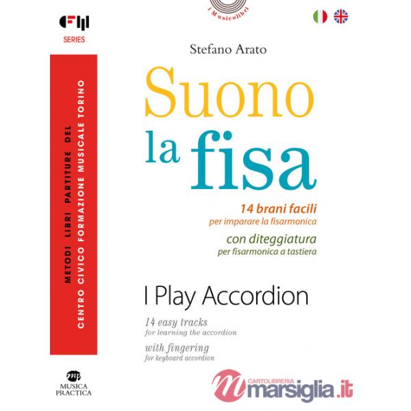 Suono la fisa. 14 brani facili per imparare la fisarmonica con diteggiatura per fisarmonica a tastiera. Partitura. Ediz. italian