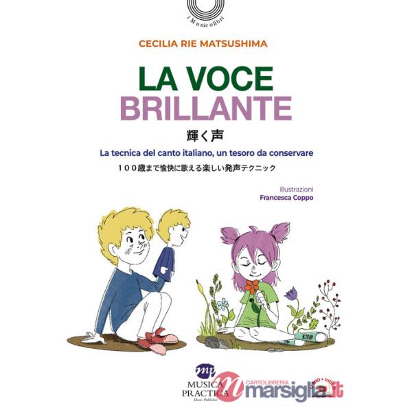 Voce brillante. La tecnica del canto italiano, un tesoro da conservare. Testo giapponese a fronte. Ediz. bilingue. Con video (La