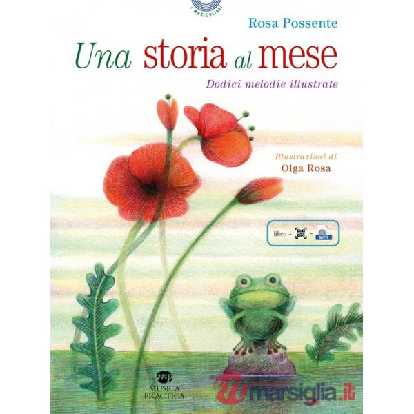 Storia al mese. Dodici melodie illustrate. Ediz. illustrata. Con QR Code (Una)