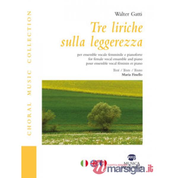 Tre liriche sulla leggerezza. Per ensemble vocale femminile e pianoforte. Ediz. italiana, inglese e francese