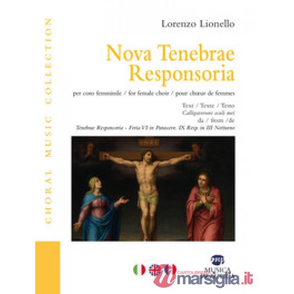 Nova tenebrae responsoria. Per coro femminile. Ediz. italiana, inglese e francese