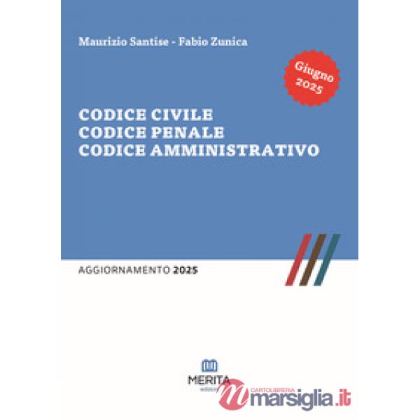 Codice civile, codice penale, codice amministrativo. Aggiornamento 2025