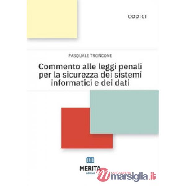 Commento alle leggi penali per la sicurezza dei sistemi informatici e dei dati