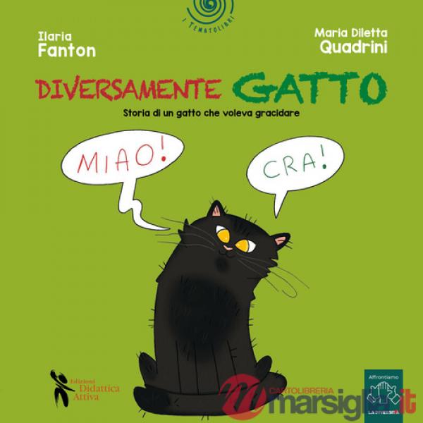 Diversamente gatto. Storia di un gatto che voleva gracidare