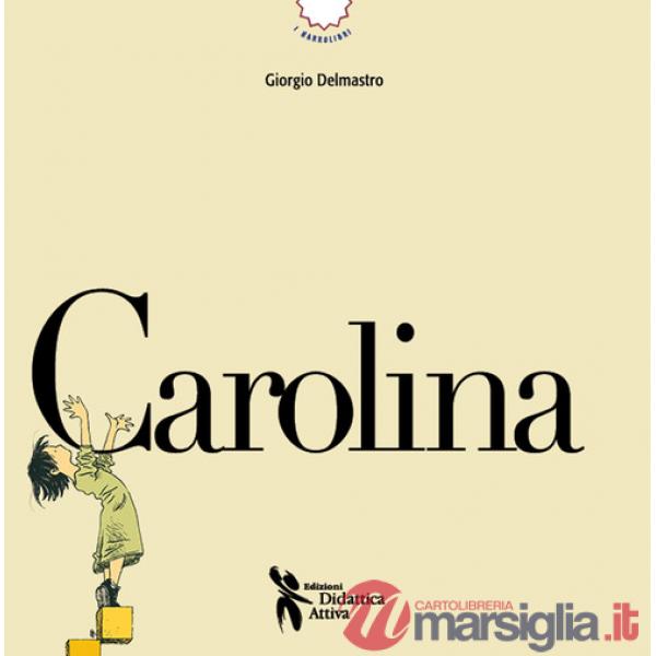 Carolina. Ediz. a colori. Con QR code con attività
