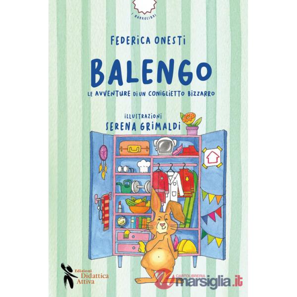 Balengo. Le avventure di un coniglietto bizzarro. Ediz. a colori