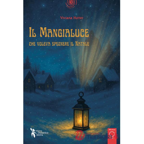 Mangialuce che voleva spegnere il Natale (Il)