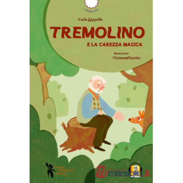 Tremolino e la carezza magica. Ediz. illustrata